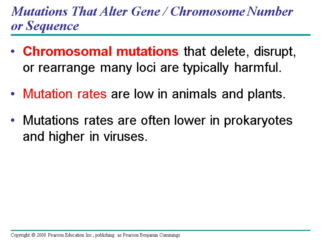 Mutations That Alter Gene / Chromosome Number or Sequence Chromosomal mutations that delete, disrupt,